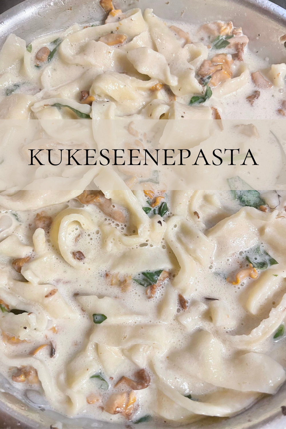 Kreemine kukeseene pasta.